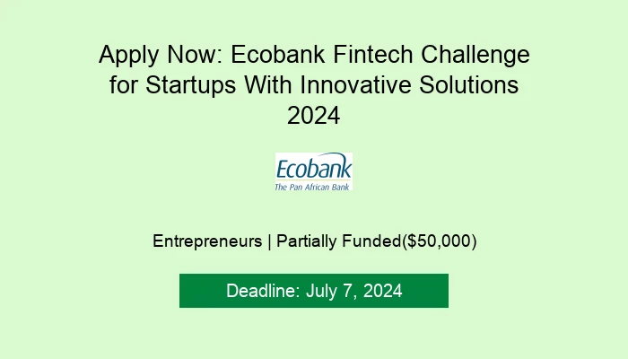 Apply Now: Ecobank Fintech Challenge for Startups With Innovative Solutions 2024