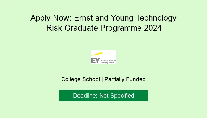 Apply Now: Ernst and Young Technology Risk Graduate Programme 2024