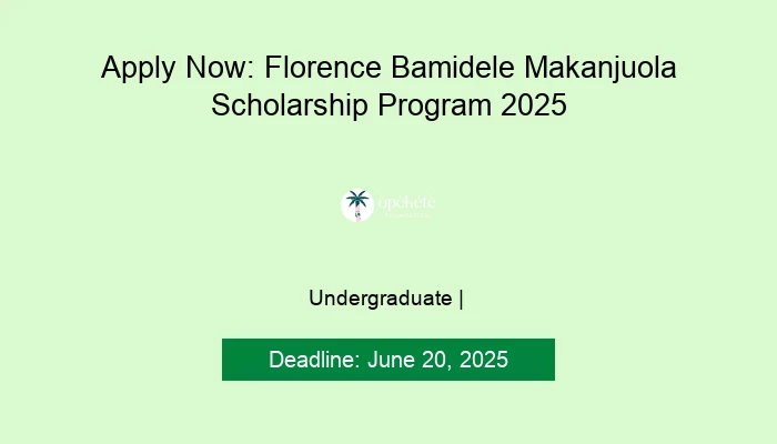 Apply Now: Florence Bamidele Makanjuola Scholarship Program 2025