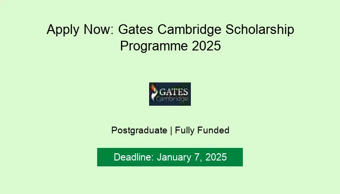 Apply Now: Gates Cambridge Scholarship Programme 2025