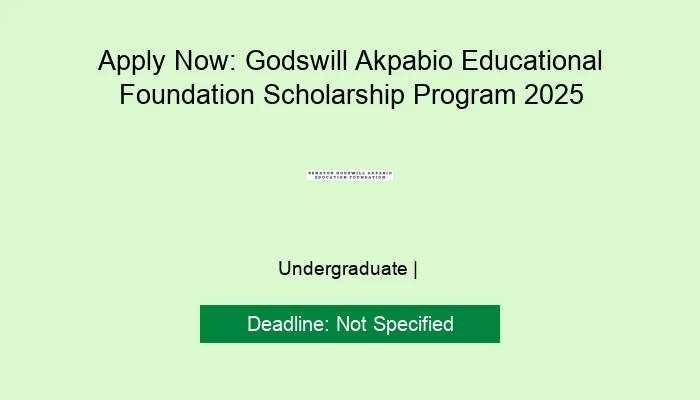 Apply Now: Godswill Akpabio Educational Foundation Scholarship Program 2025