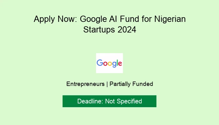 Apply Now: Google AI Fund for Nigerian Startups 2024