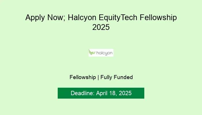 Apply Now; Halcyon EquityTech Fellowship 2025