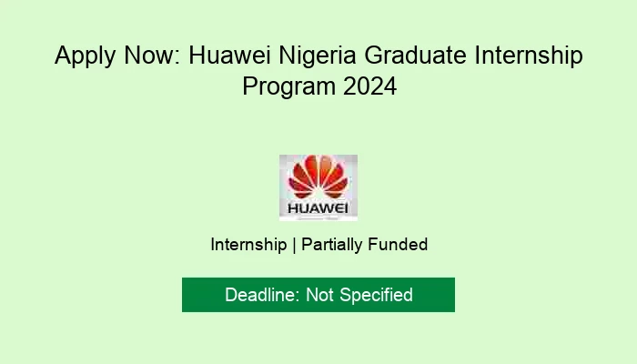 Apply Now: Huawei Nigeria Graduate Internship Program 2024