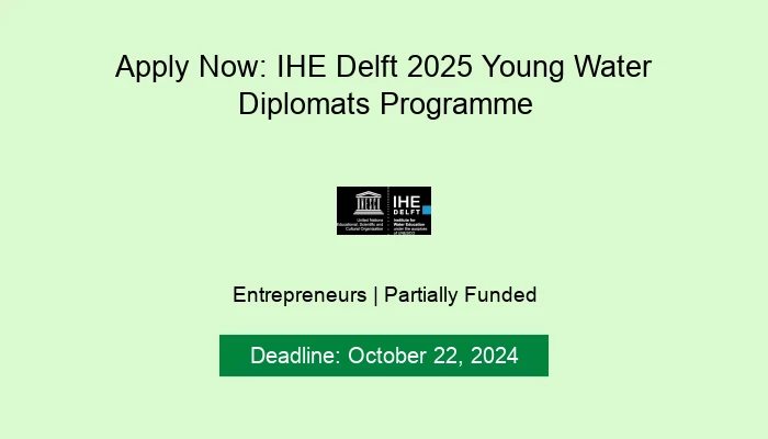 Apply Now: IHE Delft 2025 Young Water Diplomats Programme