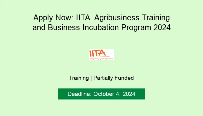 Apply Now: IITA  Agribusiness Training and Business Incubation Program 2024