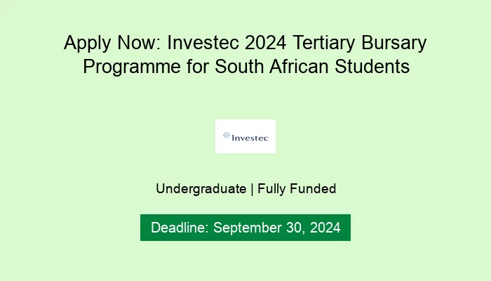 Apply Now: Investec 2024 Tertiary Bursary Programme for South African Students