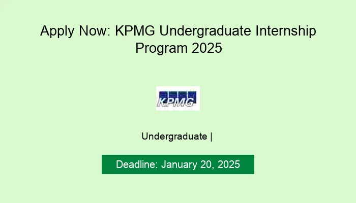 Apply Now: KPMG Undergraduate Internship Program 2025