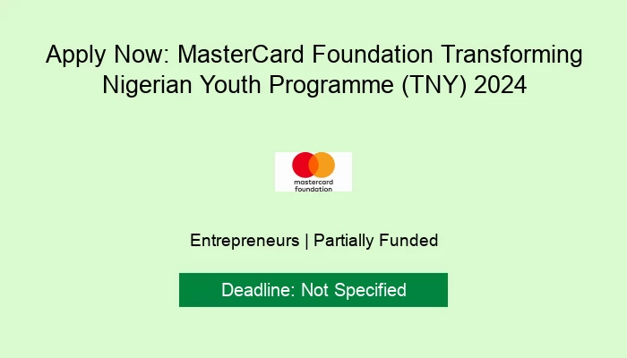 Apply Now: MasterCard Foundation Transforming Nigerian Youth Programme (TNY) 2024