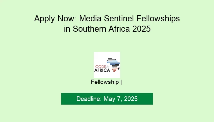 Apply Now: Media Sentinel Fellowships in Southern Africa 2025