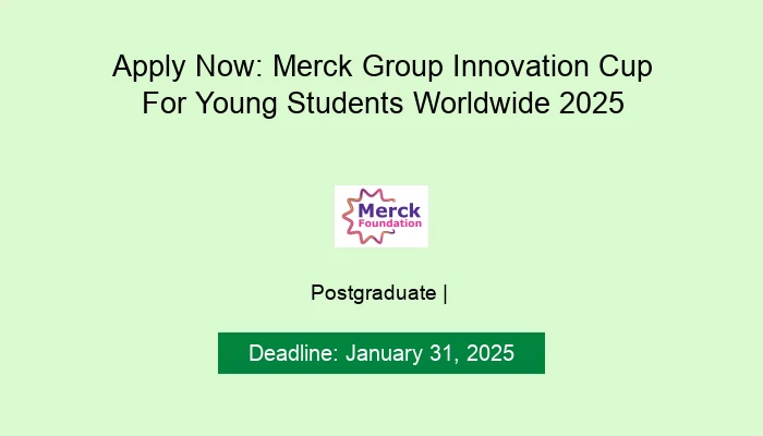 Apply Now: Merck Group Innovation Cup For Young Students Worldwide 2025