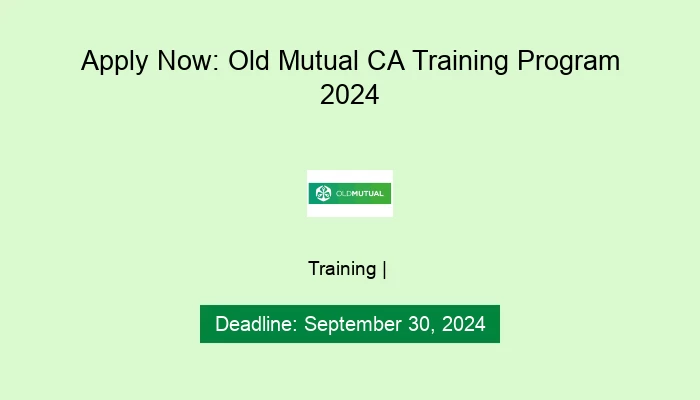 Apply Now: Old Mutual CA Training Program 2024