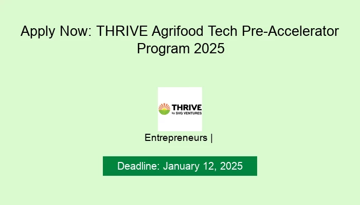 Apply Now: THRIVE Agrifood Tech Pre-Accelerator Program 2025