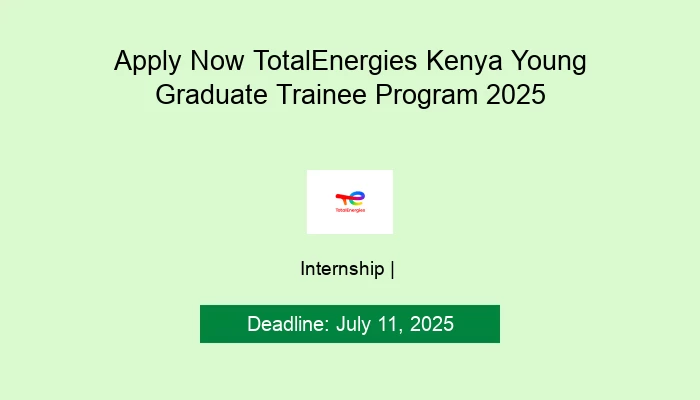 Apply Now for the TotalEnergies Kenya Young Graduate Trainee Program 2025