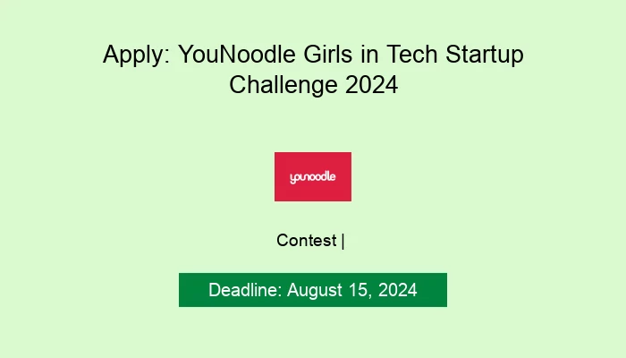 Apply: YouNoodle Girls in Tech Startup Challenge 2024