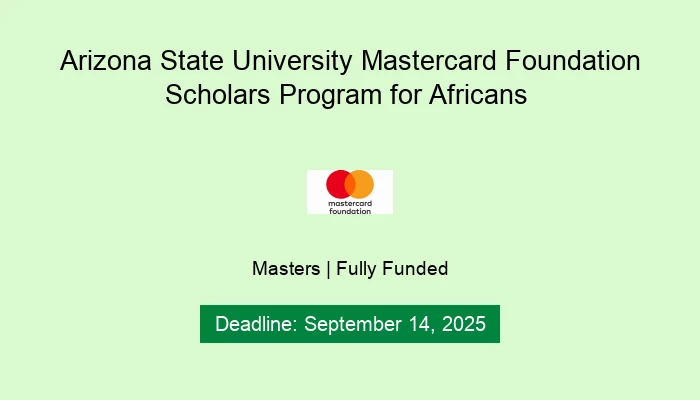 Arizona State University Mastercard Foundation Scholars Program for Africans