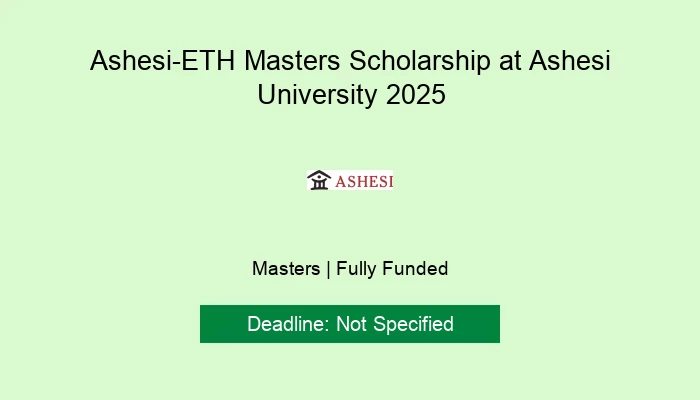 Ashesi-ETH Masters Scholarship at Ashesi University 2025