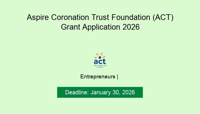 Aspire Coronation Trust Foundation (ACT) Grant Application 2026
