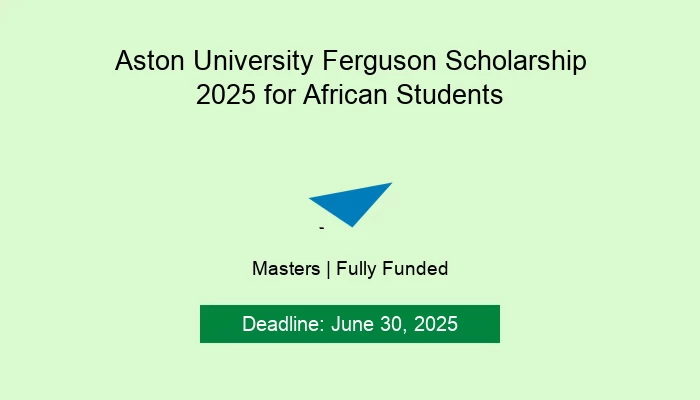 Aston University Ferguson Scholarship 2025 for African Students