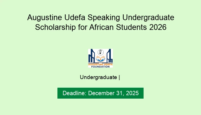 Augustine Udefa Speaking Undergraduate Scholarship for African Students 2026