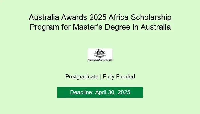 Australia Awards 2025 Africa Scholarship Program for Master’s Degree in Australia