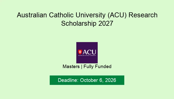 Australian Catholic University (ACU) Research Scholarship 2027
