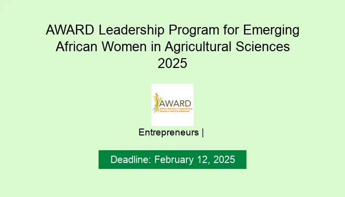 AWARD Leadership Program for Emerging African Women in Agricultural Sciences 2025