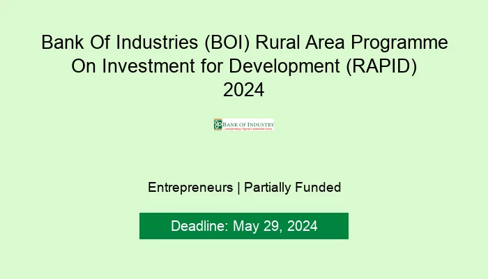 Bank Of Industries (BOI) Rural Area Programme On Investment for Development (RAPID) 2024