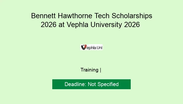 Bennett Hawthorne Tech Scholarships 2026 at Vephla University 2026