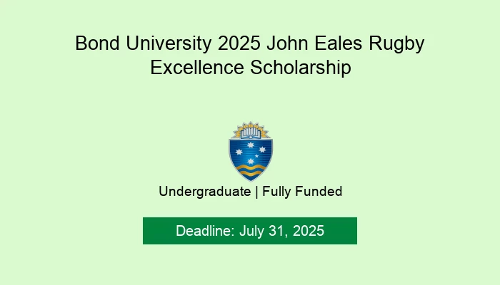 Bond University 2025 John Eales Rugby Excellence Scholarship