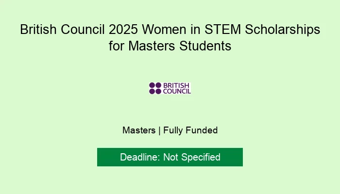 British Council 2025 Women in STEM Scholarships for Masters Students