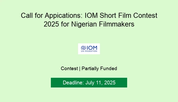 Call for Appications: IOM Short Film Contest 2025 for Nigerian Filmmakers