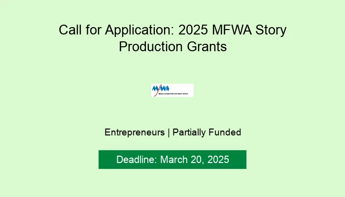 Call for Application: 2025 MFWA Story Production Grants