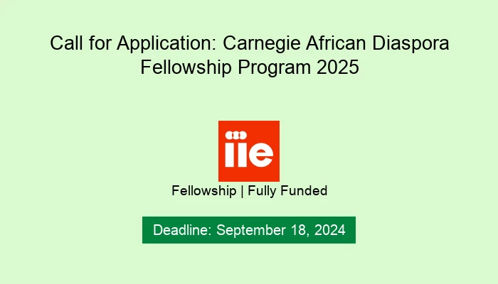 Call for Application: Carnegie African Diaspora Fellowship Program 2025
