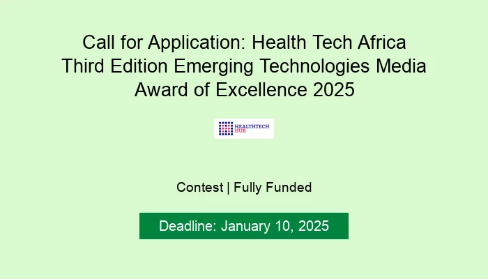 Call for Application: Health Tech Africa Third Edition Emerging Technologies Media Award of Excellence 2025