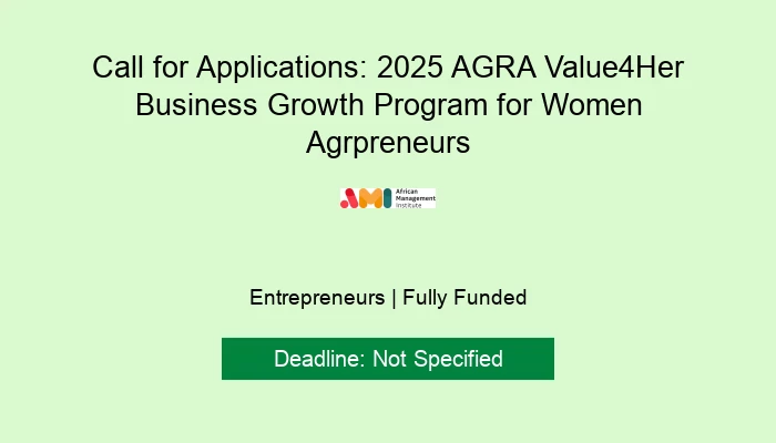 Call for Applications: 2025 AGRA Value4Her Business Growth Program for Women Agrpreneurs