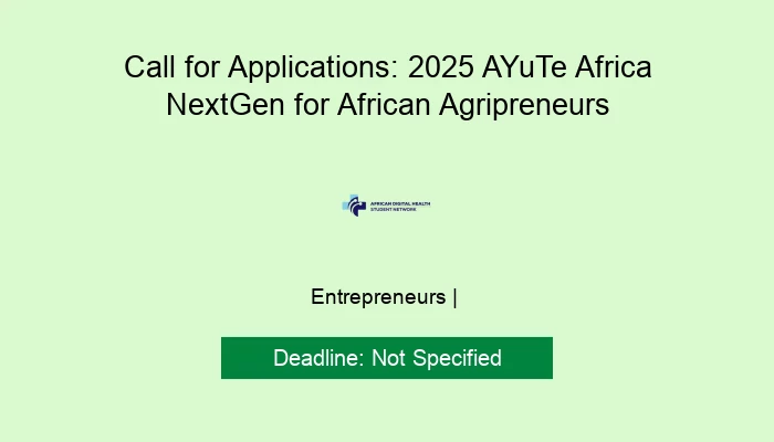 Call for Applications: 2025 AYuTe Africa NextGen for African Agripreneurs