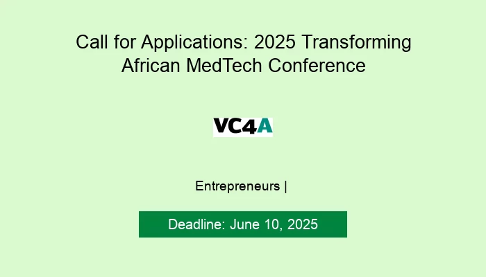 Call for Applications: 2025 Transforming African MedTech Conference
