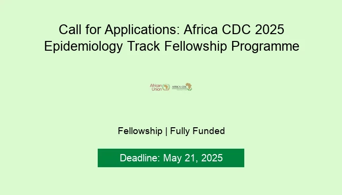 Call for Applications: Africa CDC 2025 Epidemiology Track Fellowship Programme