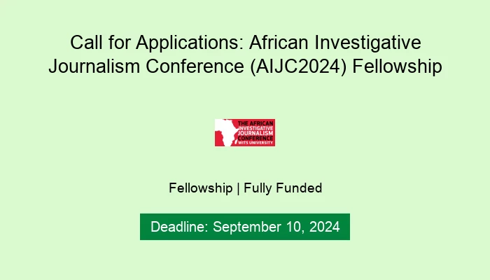 Call for Applications: African Investigative Journalism Conference (AIJC2024) Fellowship