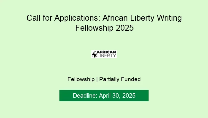 Call for Applications: African Liberty Writing Fellowship 2025
