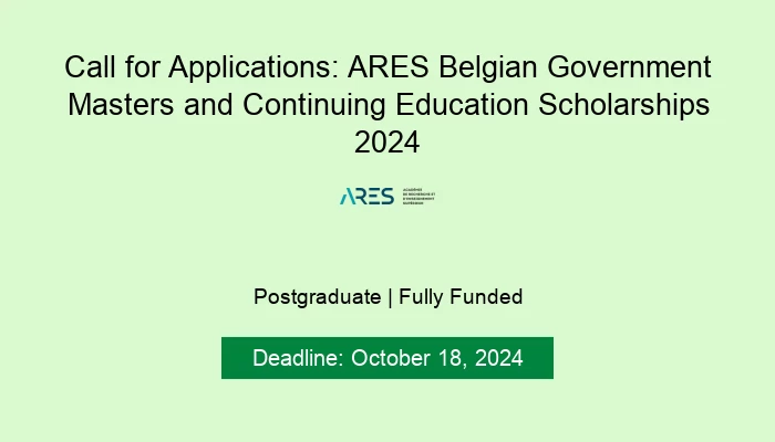 Call for Applications: ARES Belgian Government Masters and Continuing Education Scholarships 2024