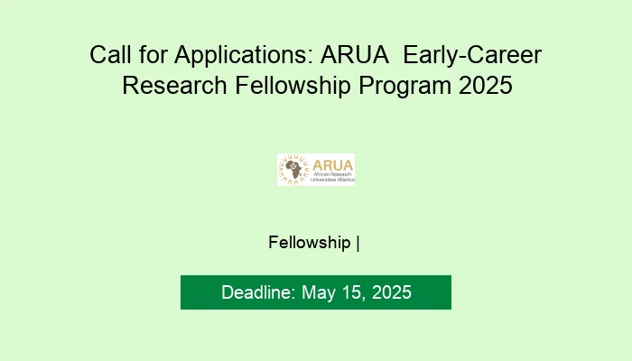 Call for Applications: ARUA  Early-Career Research Fellowship Program 2025