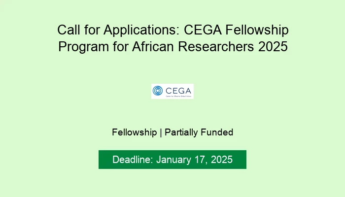 Call for Applications: CEGA Fellowship Program for African Researchers 2025