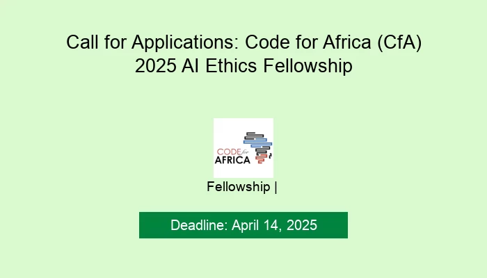 Call for Applications: Code for Africa (CfA) 2025 AI Ethics Fellowship