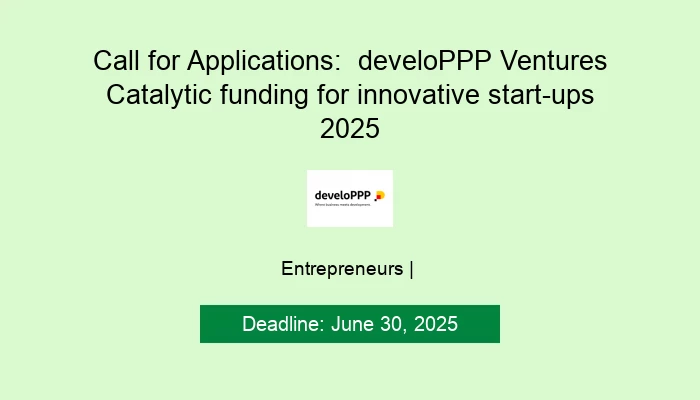 Call for Applications:  develoPPP Ventures Catalytic funding for innovative start-ups 2025