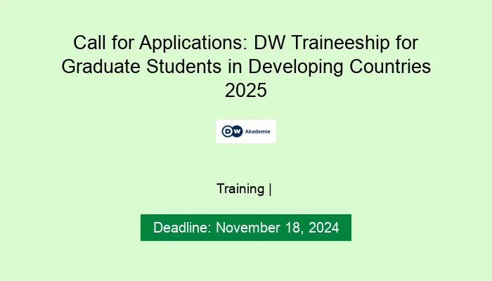 Call for Applications: DW Traineeship for Graduate Students in Developing Countries 2025