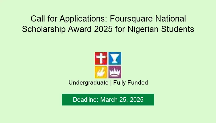 Call for Applications: Foursquare National Scholarship Award 2025 for Nigerian Students