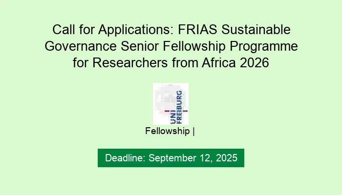 Call for Applications: FRIAS Sustainable Governance Senior Fellowship Programme for Researchers from Africa 2026