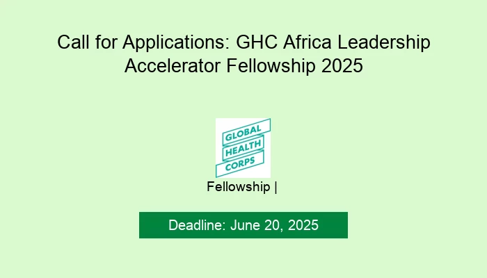 Call for Applications: GHC Africa Leadership Accelerator Fellowship 2025